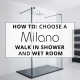 How to choose a Milano walk in shower and wetroom