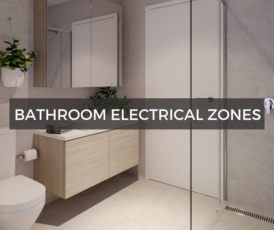 What Are Bathroom Electrical Zones, Bathroom Plug Requirements