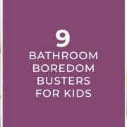 9 Bathroom boredom busters for kids blog banner