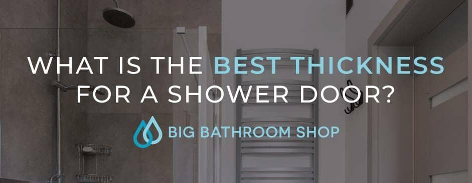 FAQ Header Image (What is the best thickness for a shower door?)