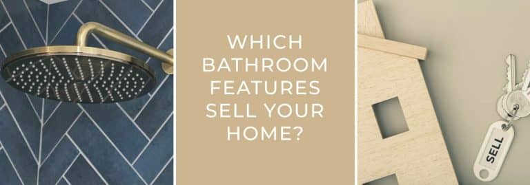 Which bathroom features sell your home blog banner