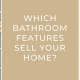 Which bathroom features sell your home blog banner
