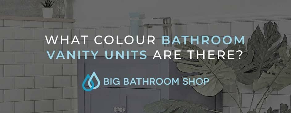 FAQ Header Image (What colour bathroom vanity units are there?)