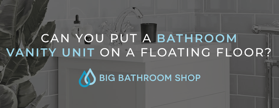 FAQ Header Image (Can you put a bathroom vanity unit on a floating floor?)