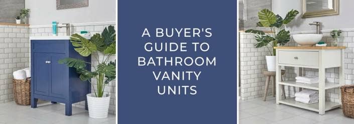 A Buyer's Guide To Bathroom Vanity Units blog banner