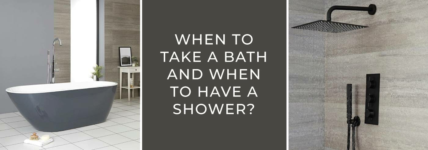 When To Take A Bath And When To Have A Shower?